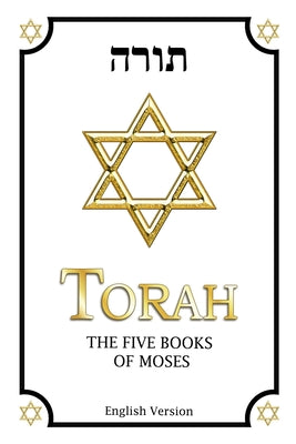 Torah in English complete: Including: Genesis, Exodus, Leviticus, Numbers and Deuteronomy