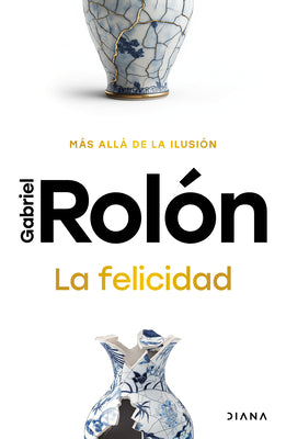 La Felicidad: Más Allá de la Ilusión / Happiness: Beyond Hope