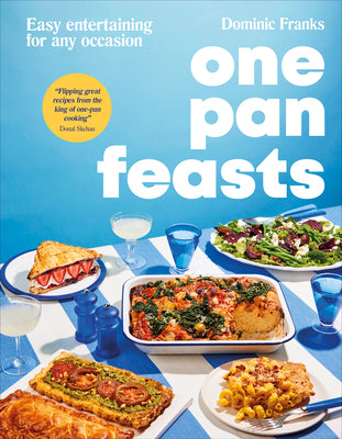 One Pan Feasts: Easy Entertaining for Any Occasion