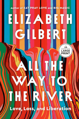 All the Way to the River: Oprah's Book Club: Love, Loss, and Liberation