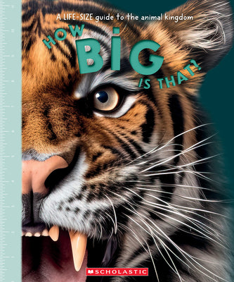 How Big Is That? a Life-Size Guide to the Animal Kingdom