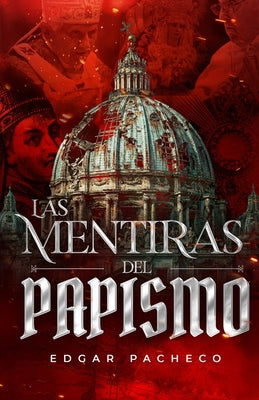 Las Mentiras Del Papismo