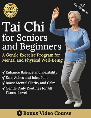 Tai Chi for Seniors and Beginners: A gentle exercise program for mental and physical well-being
