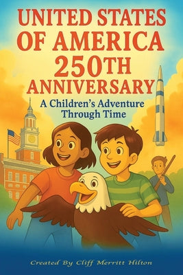 United States of America 250th Anniversary: A Children's Adventure Through Time