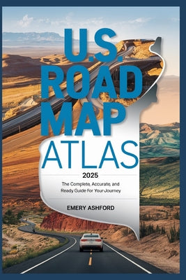 U.S. Road Map Atlas 2025: The Complete, Accurate, and Ready Guide for Your Journey