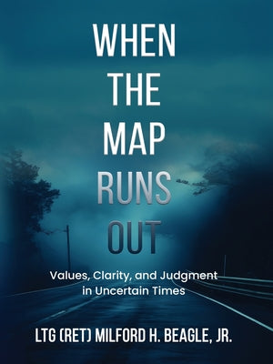 When the Map Runs Out: Values, Judgment, and Clarity in Uncertain Times