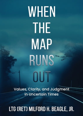 When the Map Runs Out: Values, Judgment, and Clarity in Uncertain Times