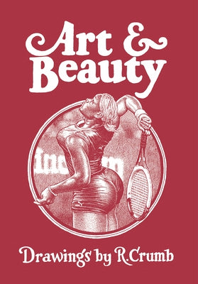 Art & Beauty: Drawings by R. Crumb