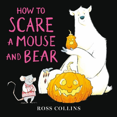 How to Scare a Mouse and Bear
