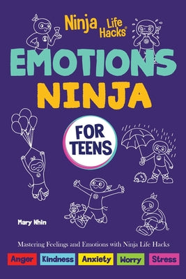 Emotions Ninja for Teens: Mastering Emotions with Ninja Life Hacks