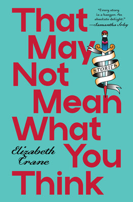 That May Not Mean What You Think: Stories