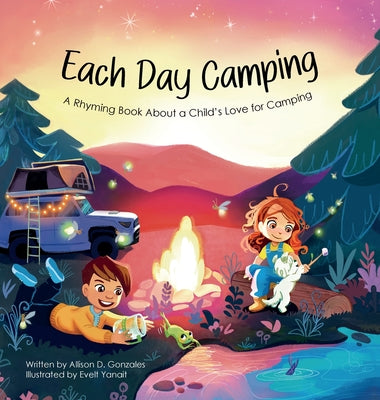 Each Day Camping: A Rhyming Book About a Child's Love for Camping