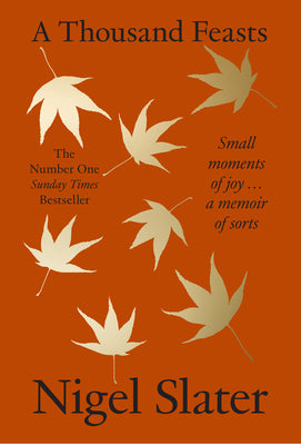 A Thousand Feasts: Small Moments of Joy ... a Memoir of Sorts