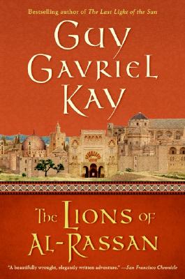 The Lions of Al-Rassan: Lions of Al-Rassan, the