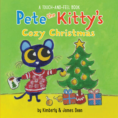 Pete the Kitty's Cozy Christmas Touch & Feel: A Christmas Holiday Book for Kids