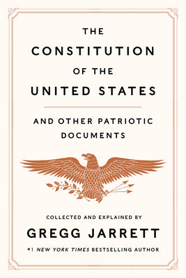 The Constitution of the United States and Other Patriotic Documents