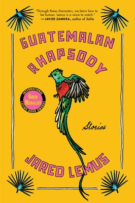 Guatemalan Rhapsody: Stories