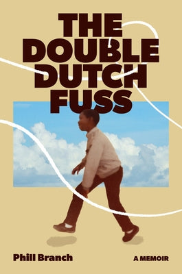 The Double Dutch Fuss: A Memoir
