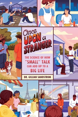Once Upon a Stranger: The Science of How 