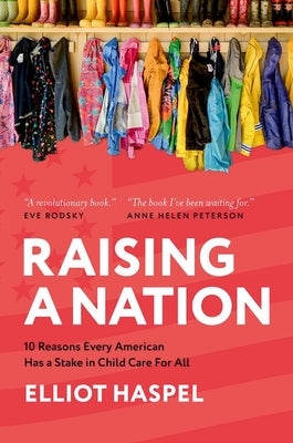 Raising a Nation: 10 Reasons Every American Has a Stake in Child Care for All