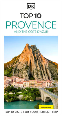 DK Top 10 Provence and the Côte d'Azur: Top 10 Lists for Your Perfect Trip, Plus an All-Weather Folded Map