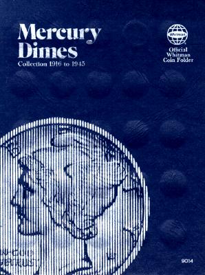 Official Whitman(r) Coin Folder - Mercury Dimes: 1916-1945: Mercury, 1916-1945