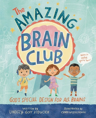 The Amazing Brain Club: God's Special Design for All Brains