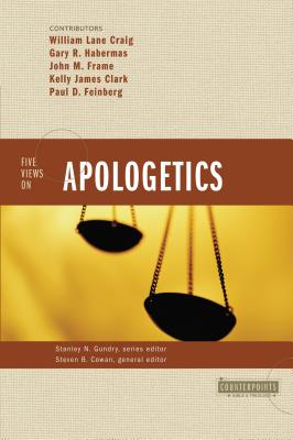 The Five Views on Apologetics