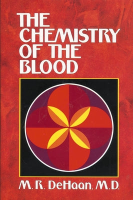 The Chemistry of the Blood: Essays on the Agreement Between Scripture and Science
