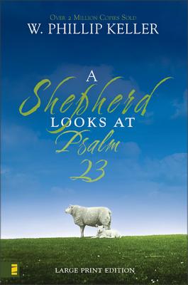 A Shepherd Looks at Psalm 23: Discovering God's Love for You - The Perfect Father's Day Gift for Christian Dads