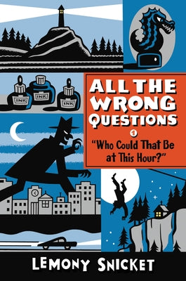 Who Could That Be at This Hour?: Also Published as All the Wrong Questions: Question 1