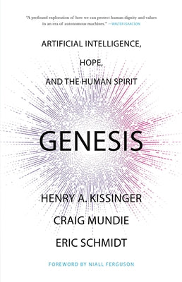 Genesis: Artificial Intelligence, Hope, and the Human Spirit