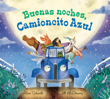 Buenas Noches, Camioncito Azul: Good Night, Little Blue Truck (Spanish Edition)