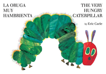 La Oruga Muy Hambrienta/The Very Hungry Caterpillar: Bilingual Board Book