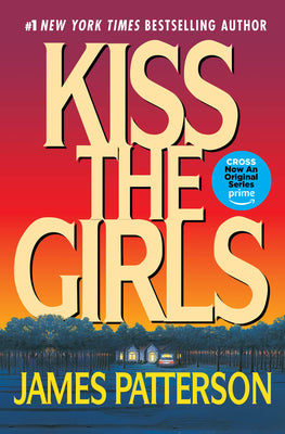 Kiss the Girls: An Alex Cross Thriller