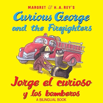 Curious George and the Firefighters/Jorge El Curioso Y Los Bomberos: Bilingual English-Spanish