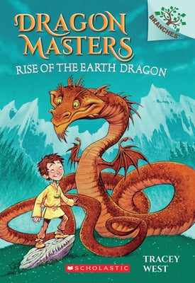 Rise of the Earth Dragon: A Branches Book (Dragon Masters #1)