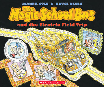 The Magic School Bus and the Electric Field Trip [With *]