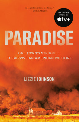 Paradise: One Town's Struggle to Survive an American Wildfire