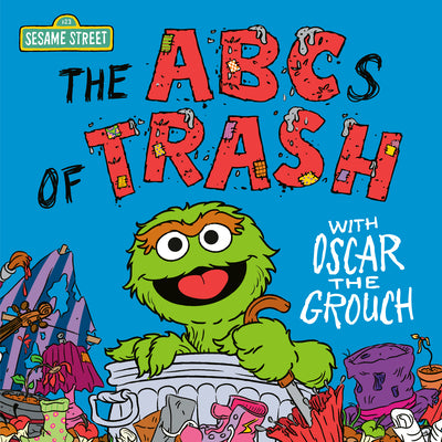 The ABCs of Trash with Oscar the Grouch (Sesame Street)