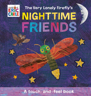 The Very Lonely Firefly's Nighttime Friends: A Touch-And-Feel Book