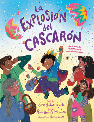 La Explosión del Cascarón (Crack Goes the Cascarón Spanish Edition): ¡Un Tremendo Reventón Para Cualquier Ocasión!