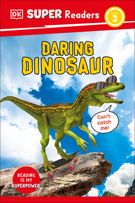 DK Super Readers Level 2 Daring Dinosaur