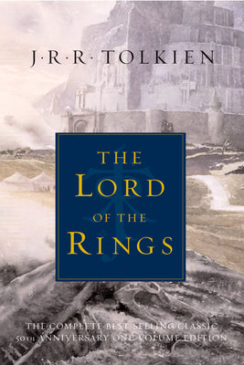 The Lord of the Rings: The Fellowship of the Ring, the Two Towers, the Return of the King
