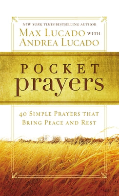 Pocket Prayers: 40 Simple Prayers That Bring Peace and Rest - The Perfect Christian Devotional Prayer and Scripture Gift
