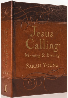 Jesus Calling Morning and Evening, Brown Leathersoft Hardcover, with Scripture References: Yearlong Guide to Inner Peace and Spiritual Growth (a 365-D