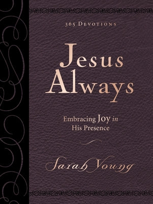 Jesus Always, Large Text Leathersoft, with Full Scriptures: Embracing Joy in His Presence (a 365-Day Devotional) - The Perfect Christian New Year's Re