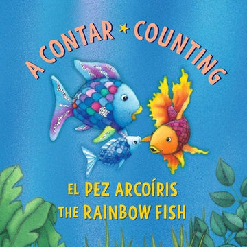 El Pez Arcoíris: A Contar / The Rainbow Fish: Counting: (Bilingual Edition)