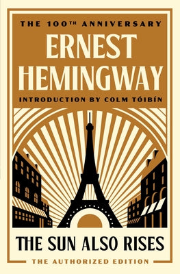 The Sun Also Rises: The Authorized Edition