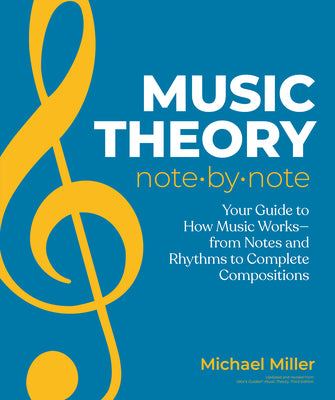 Music Theory Note by Note: Your Guide to How Music Worksâ 